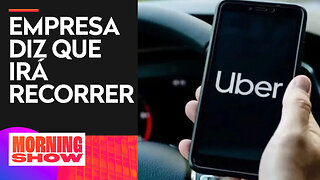 Justiça condena Uber a contratar motoristas e multa de R$ 1 bilhão