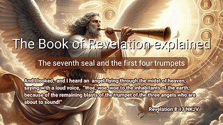 The Book of Revelation explained | The seventh seal | The first four trumpets