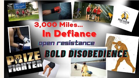 Prize Fighter 3,000 miles In Defiance Open Resistance Bold Disobedience