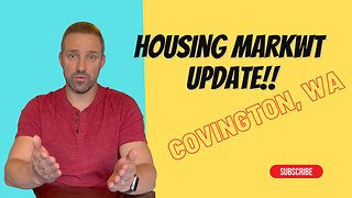 Living in Covington Washington (Market Update)