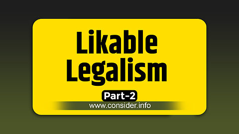 #57 Likeable Legalism, pt 2