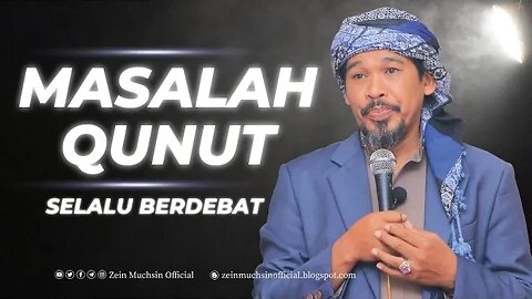 Gara - Gara Qunut Yang Sering di Perdebatkan - Ustadz Zein Muchsin