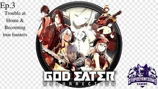 God Eater Resurection ep 3 Trouble at home and becoming true Hunters