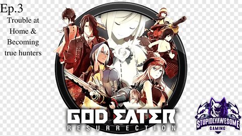 God Eater Resurection ep 3 Trouble at home and becoming true Hunters