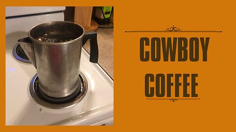 Cowboy Coffee: making coffee without filters