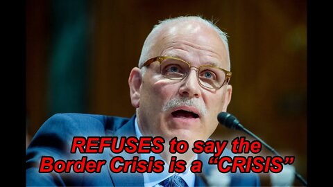 Joe Biden's nominee for Customs & Border Protection REFUSES to call border a "CRISIS"