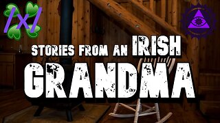 Stories from an Irish Grandma | 4chan /x/ Paranormal Family Greentext Stories Thread