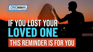 IF YOU LOST YOUR LOVED ONE, THIS REMINDER IS FOR YOU