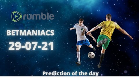 PREDICTIONS OF THE DAY 29/07/21 #bets #sportsbetting
