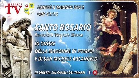 SANTO ROSARIO IN ONORE DELLA REGINA DEL SANTO ROSARIO DI POMPEI E DI SAN MICHELE ARCANGELO