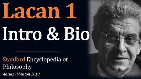 Lacan 01: Introduction & Biography by Adrian Johnston | Stanford Encyclopedia of Philosophy