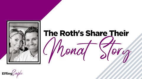 The Roth's Share Their Monat Story!