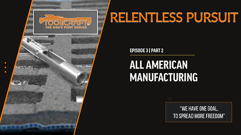 ALL AMERICAN MANUFACTURING | Relentless Pursuit: Episode 3 Part 2