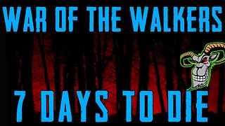 Day 1 - War of the Walkers | 7 Days To Die | Alpha 21.2