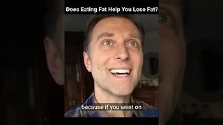 How Does Eating Fat Help You Lose Fat?