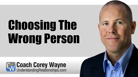 Choosing The Wrong Person