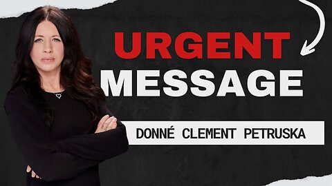 Urgent Message From Donné Clement Petruska