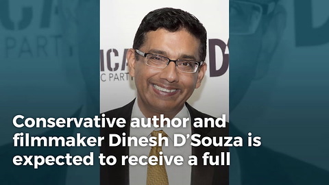 Trump To Give Conservative Filmmaker Dinesh D’souza Full Pardon, ‘He Was Treated Unfairly’