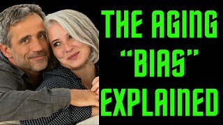 The Aging Bias Explained