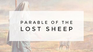 10.28.20 Wednesday Lesson - PARABLE OF THE LOST SHEEP