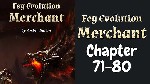 Fey Evolution Merchant Novel Chapter 71-80 | Audiobook