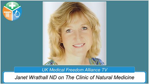 UK Medical Freedom Alliance - Broadcast #16 - The Clinic of Natural Medicine