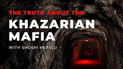 The Truth About the Khazarian Mafia with Shoshi Herscu