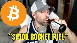 “Rocket Fuel for Bitcoin - $150,000 in Play”