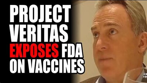 Breaking: Veritas Video of FDA Exec Exposes Agency is Beholden to Pharmaceutical Companies
