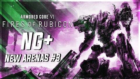 Rendy Plays: ARMORED CORE VI: Fires of Rubicon | NG+ New Arenas #3