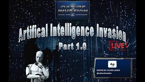 Culture Invasion: Artificial Intelligence Invasion Pt. 1.0