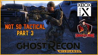 Ghost Recon Wildlands - Not so Tactical Part 3 "The Resort" (Xbox Series X Gameplay) with Acup4919