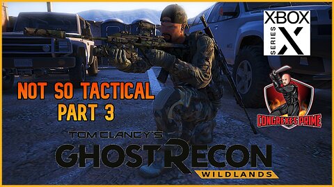 Ghost Recon Wildlands - Not so Tactical Part 3 "The Resort" (Xbox Series X Gameplay) with Acup4919