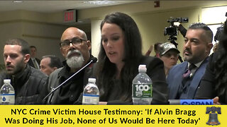 NYC Crime Victim House Testimony: 'If Alvin Bragg Was Doing His Job, None of Us Would Be Here Today'