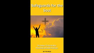 Safeguards for the Soul, On Down to Earth But Heavenly Minded Podcast