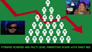 Pyramid schemes and multi level marketing scams with Daisy Bee.