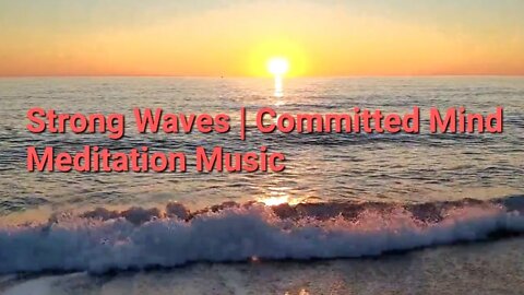 2 Minutes Of Strong Waves | Committed Mind Meditation Music #waves #ocean @Meditation Channel