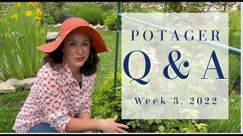 COTTAGE GARDEN TOUR | Q and A | Potager 2022 Week 3 | FRENCH FARMHOUSE | Garden Questions