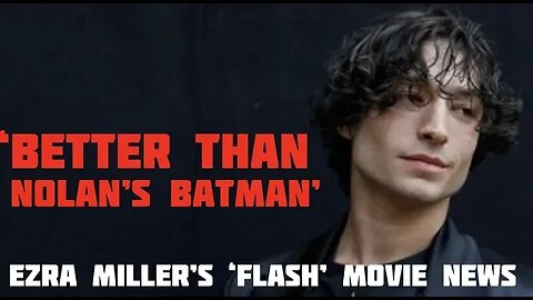 Ezra Miller THE FLASH: New Suit, New DCEU, Same Ezra