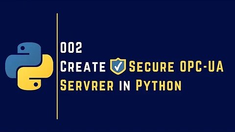 002 | Create Secure OPC-UA Server in Python | OPC UA |