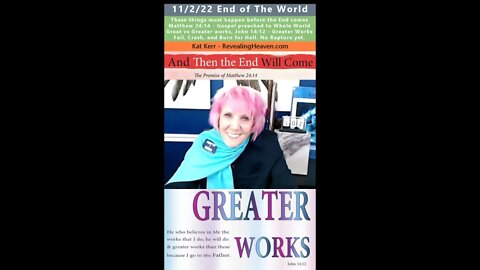 End of the World Not Yet, Greater Works ahead - Kat Kerr 11/2/22