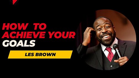 LISTEN TO THIS AND CHANGE YOUR LIFE:LES BROWN BEST MOTIVATIONAL SPEECH
