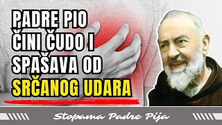 Padre Pio čini čudo i spašava od srčanog udara