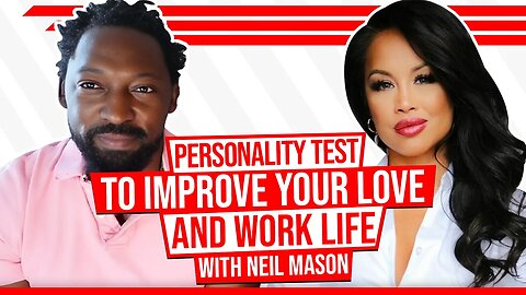Best Personality Test To Improve Your Love And Work Life with Neil Mason