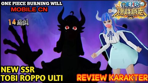 NEW SSR / Review Karakter Tobi Roppo / Beast Pirate One Piece Burning Will Mobile