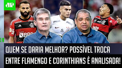 "EU FALO! Essa TROCA entre Flamengo e Corinthians seria MELHOR para o..." INFORMAÇÕES geram DEBATE!