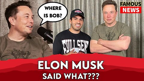 Elon Musk Drops A Bomb on The Nelk Boys Podcast | FAMOUS NEWS