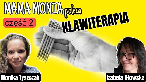 Mama Monia poleca: Klawiterapia cz.2 - Iza Ołowska