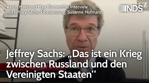 Jeffrey Sachs: „Das ist ein Krieg zwischen Russland und den Vereinigten Staaten“. The Grayzone | NDS