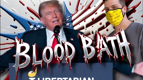 Monday Night Blood Bath ep 14 | Trump and the Libertarians
